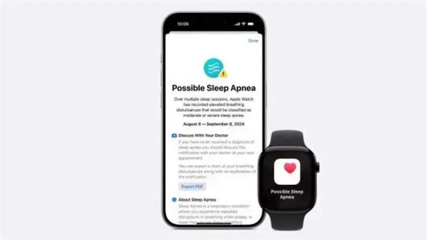 آبل تقدم ميزة اكتشاف انقطاع النفس أثناء النوم إلى Watch Series 10
