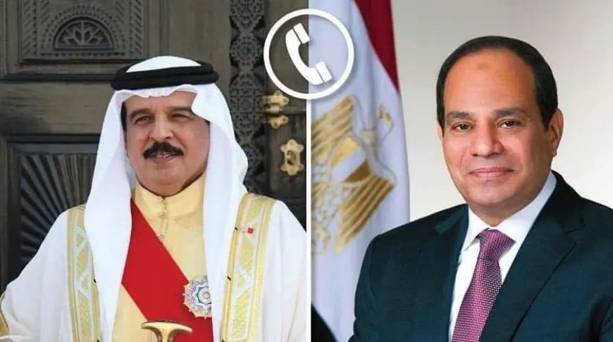 اتصال هاتفي بين الرئيس السيسي وملك البحرين
