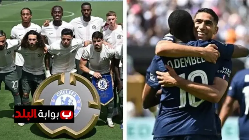 تعرف على موعد مباراة باريس سان جيرمان وتشيلسي في نهائي كأس العالم للأندية!