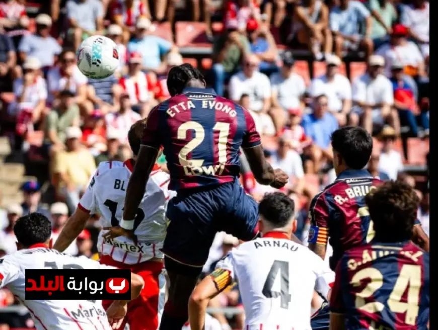 ليفانتي يسحق جيرونا بأربعة أهداف دون رد في الدوري الإسباني