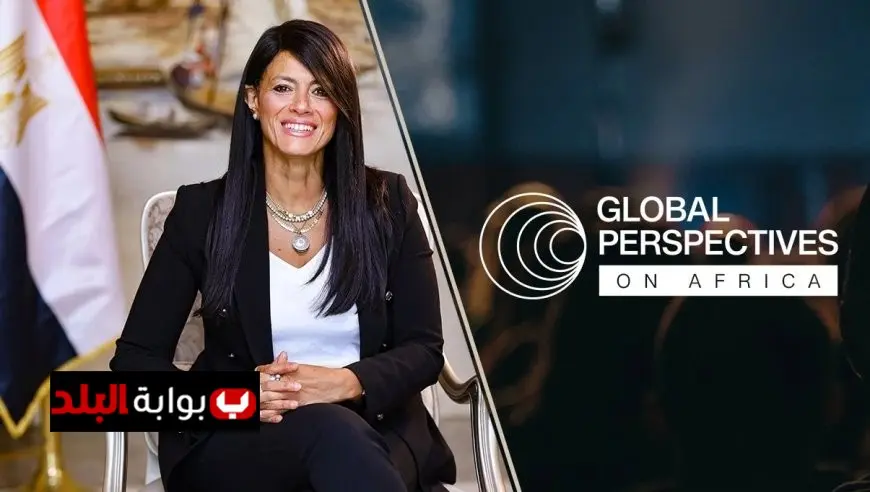 المشاط تؤكد دور أفريقيا كشريك محوري في تشكيل مستقبل العالم وتعزيز التنمية المستدامة